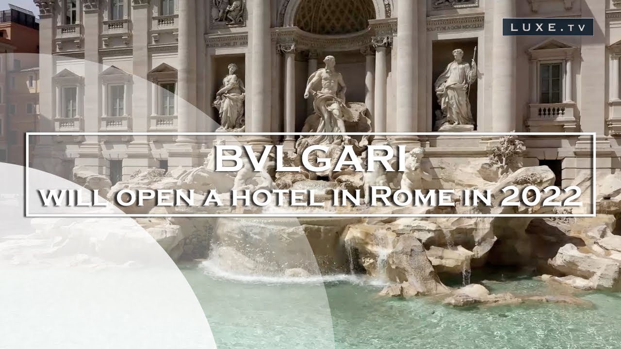 image New Bulgari hotel slated for 2022 Rome opening