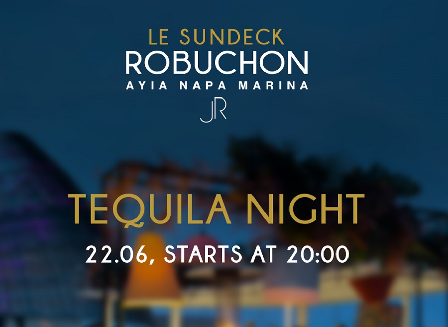 cover Le Sundeck Robuchon at Ayia Napa Marina is hosting a one-of-a-kind Tequila Night